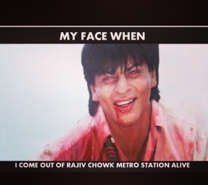 Beaten face after I de-board the metro at Rajiv Chowk